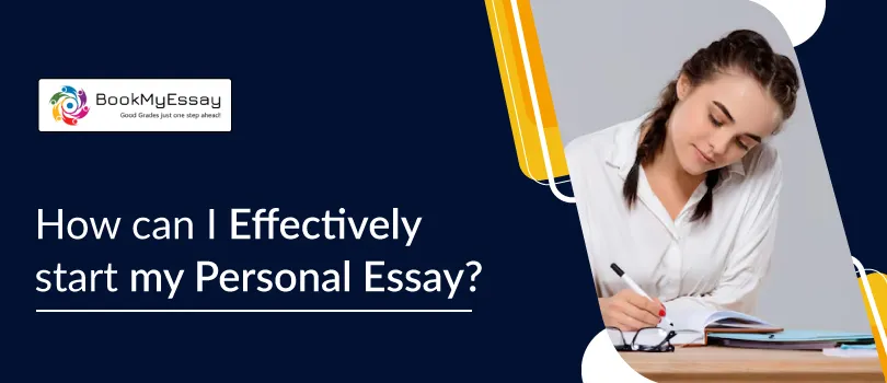 How Can I Effectively Start My Personal Essay?