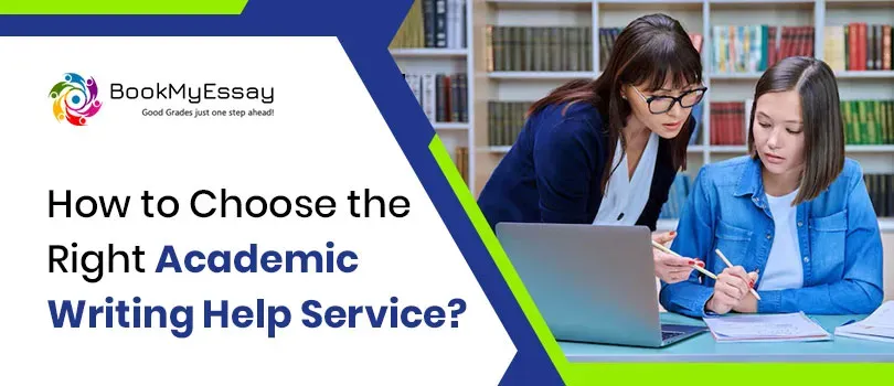 Writing Help Service How to Choose the Right Academic Writing Help Service?